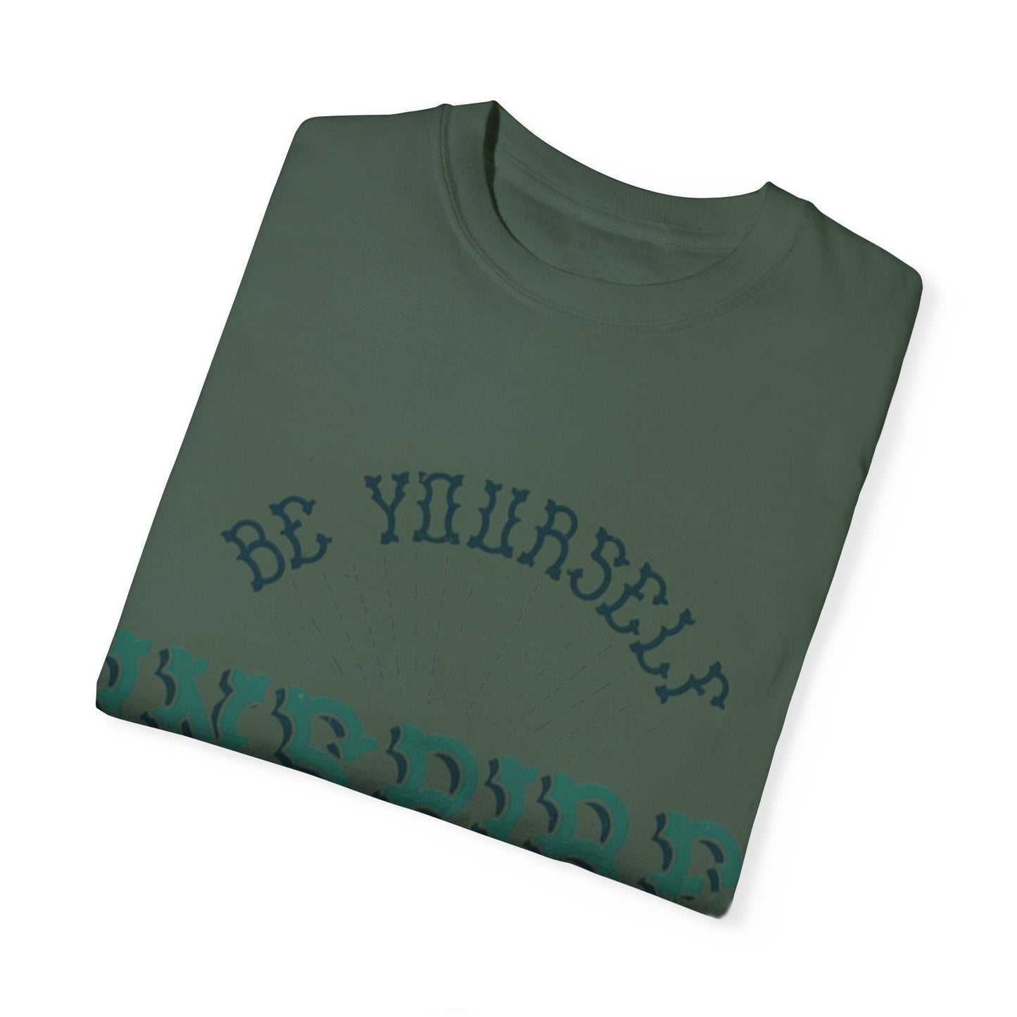 Be your self Garment-Dyed T-shirt